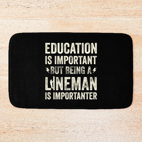 Electrical Lineman Pun Education Is Important Bath Mats