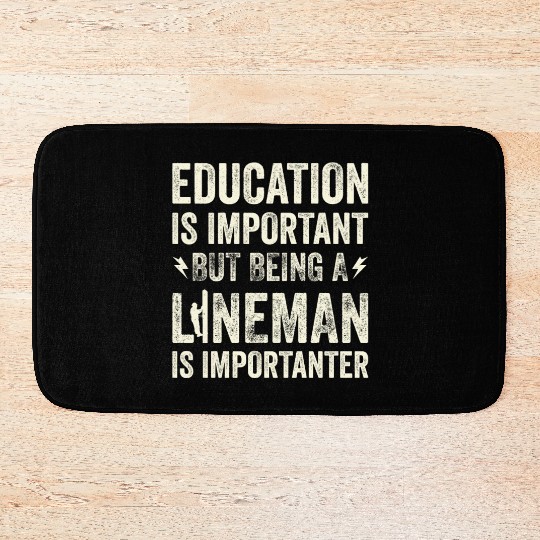 Electrical Lineman Pun Education Is Important Bath Mats