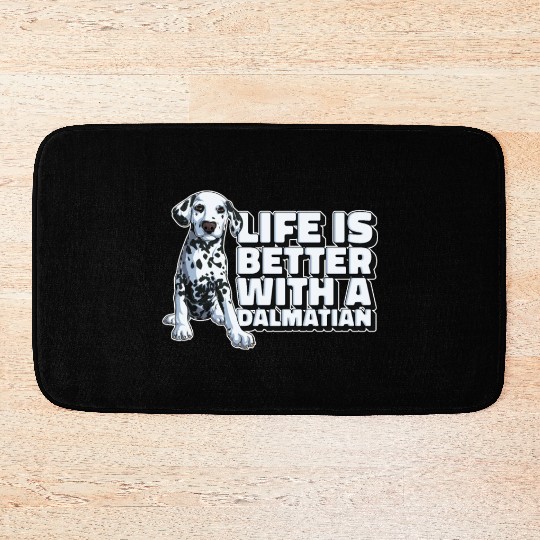 Dalmatian Life's Better With A Dalmatian Bath Mats