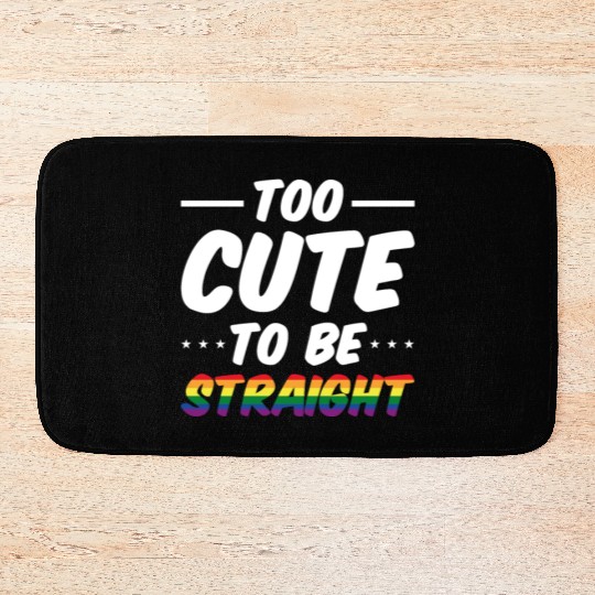 Too Cute To Be Straight LGBT Gay Pride Rainbow Fla Bath Mats