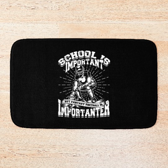 school is important but fantasy football is Bath Mats
