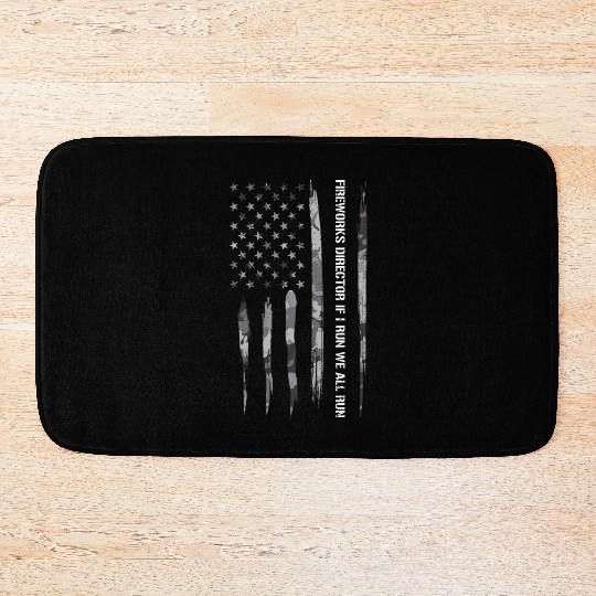 Fireworks Director If I Run We A... Bath Mats