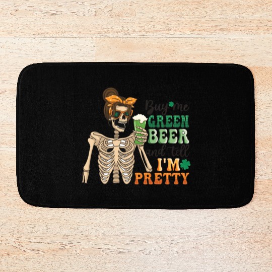 by me green beer and tell i'am pretty Bath Mats