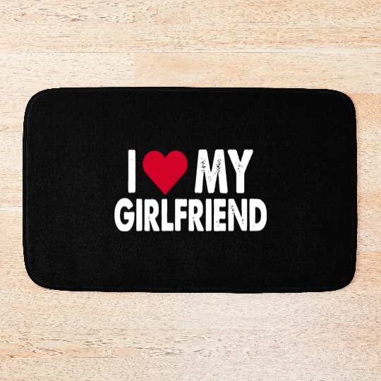 I love my girlfriend Bath Mats Copy Copy