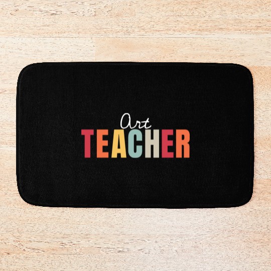 Art Teacher Back To School First Day Appreciation Bath Mats