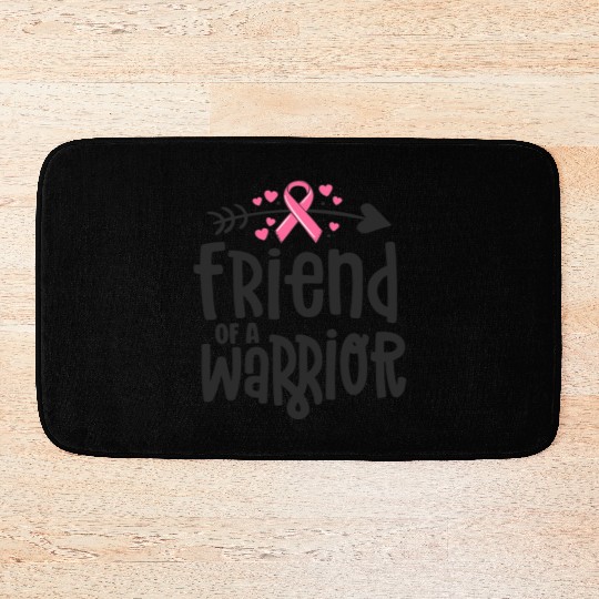 Friend Of A Warrior Support Team Breast Cancer Bath Mats
