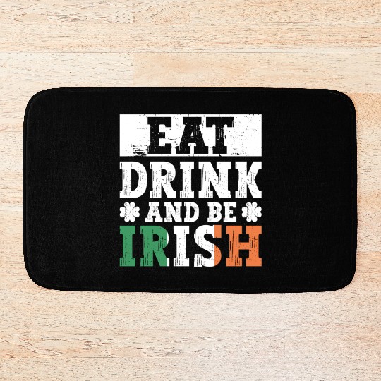 Eat Drink And Be Irish - St Patricks Day Irish Bath Mats