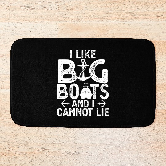 I Like Big Boats and I Cannot Lie Funny Cruise Shi Bath Mats