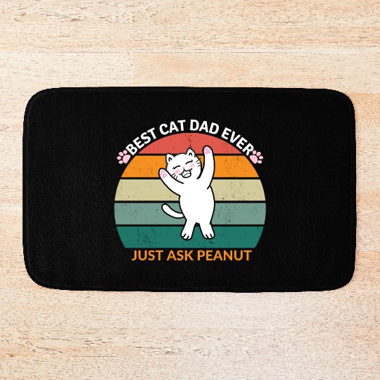 Peanut's Proud Cat Dad: The Best Dad Ever Bath Mats