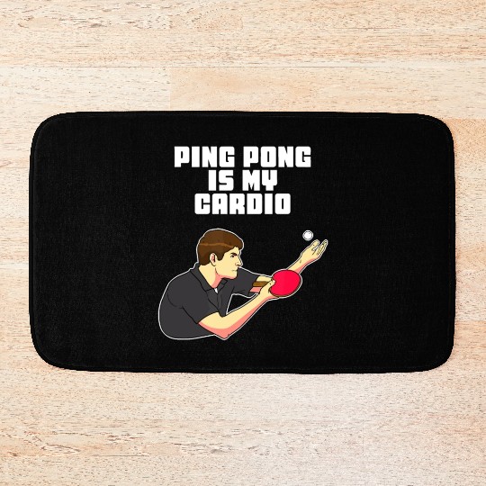 Ping Pong Is My Cardio Funny Table Tennis Bath Mats