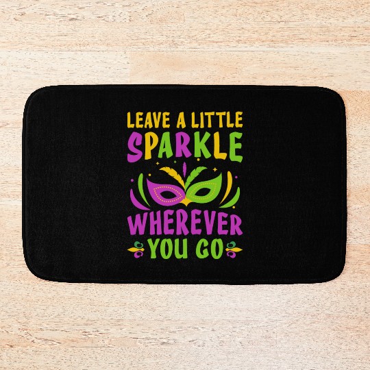 Leave A Little Sparkle Wherever You Go Mardi Gras Bath Mats