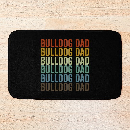 Bulldog Dad Bulldog Lover Dog Dad Bath Mats