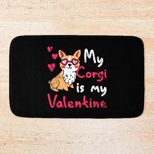 My Corgi Is My Valentines Day Women Corgi Lover Bath Mats