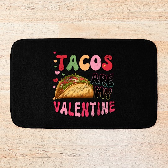 Groovy Taco I Love Tacos Are My Valentine Taco Bath Mats