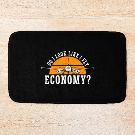 Do I Look Like I Fly Economy First Class Frequent Bath Mats