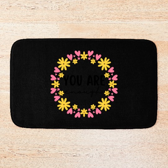 You Are Enough - Flower Crown Bath Mats