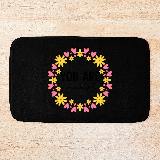 You Are Enough - Flower Crown Bath Mats