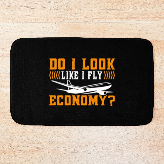 Do I Look Like I Fly Economy First Class Frequent Bath Mats