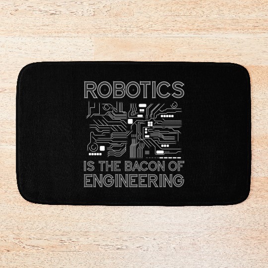 Robot Robotics Engineer Bacon Bath Mats