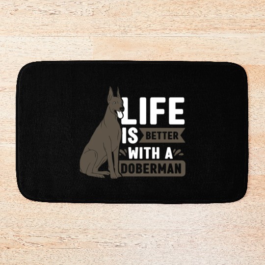Life Is Better With A Doberman Pet Puppy Dog Bath Mats