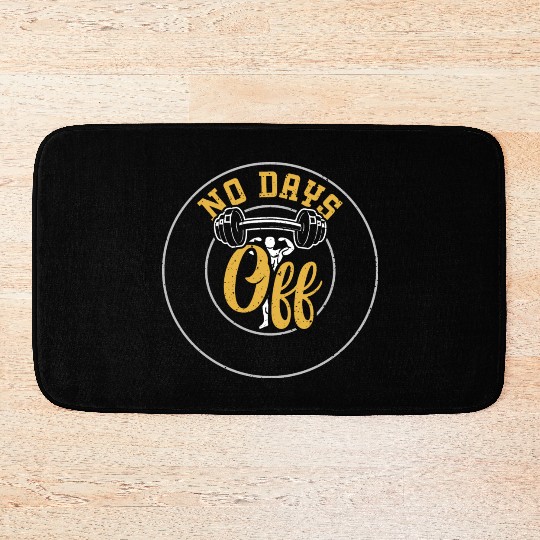 No Days Off - Gym Bath Mats