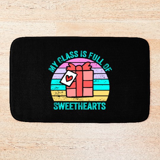 My Class Is Full Of Sweethearts Bath Mats