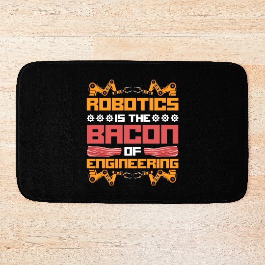Robot Robotics Engineer Bacon Bath Mats