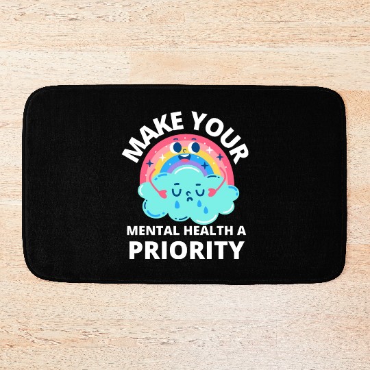 make your mental health a priority Bath Mats
