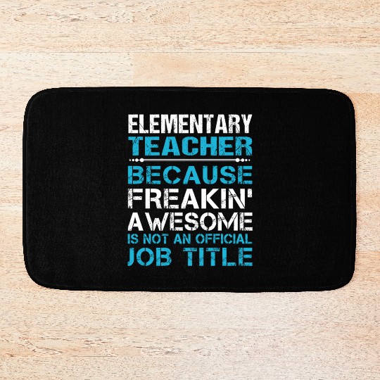 Elementary Teacher Bath Mats - Freaking Awesome Gift