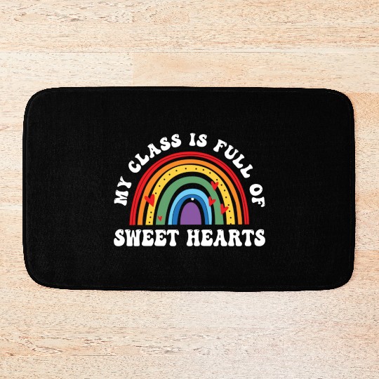 My Class Is Full Of Sweethearts Bath Mats