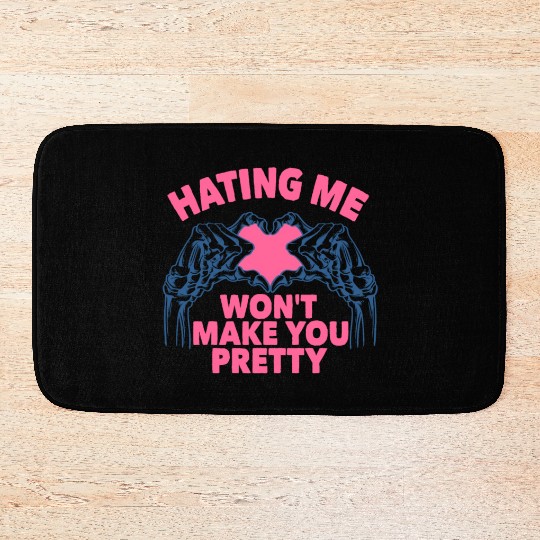 Hating Me Won't Make You Pretty Skeleton Hand Hear Bath Mats