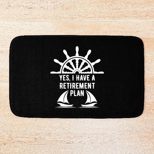Sailing Retirement Plan Retired Sailor Sailboat Bath Mats