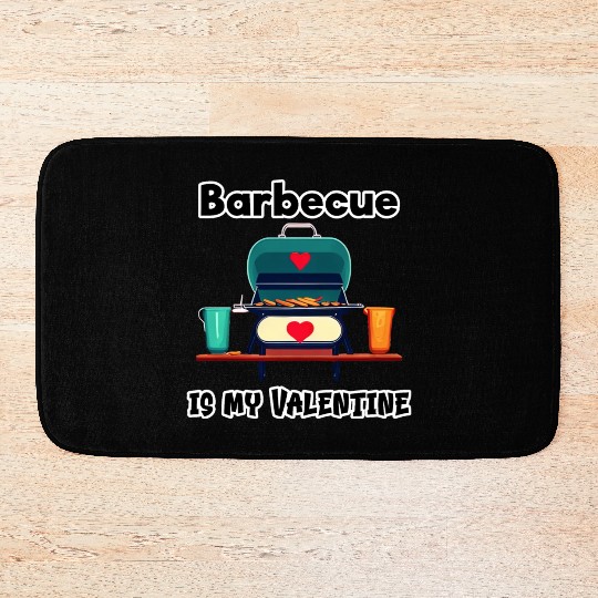 Barbecue is my valentine, valentine's day funny de Bath Mats