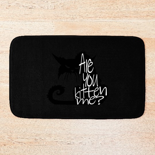 Scary black cat Are you kitten me? Bath Mats