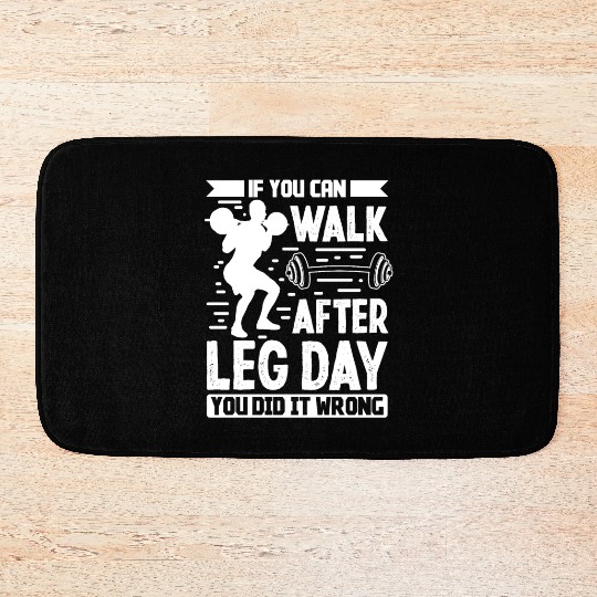 Strongman walk after leg day wrong bodybuilding Bath Mats