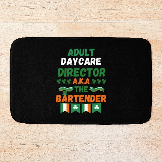 Adult daycare director aka the bartender st patric Bath Mats