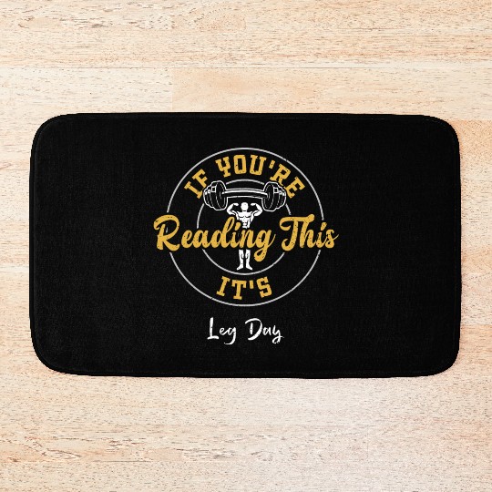 If You're Reading This It's Leg Day Bath Mats