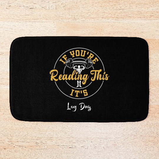 If You're Reading This It's Leg Day Bath Mats