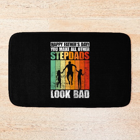 Happy Father's Day! You Make All Other Stepdads Bath Mats