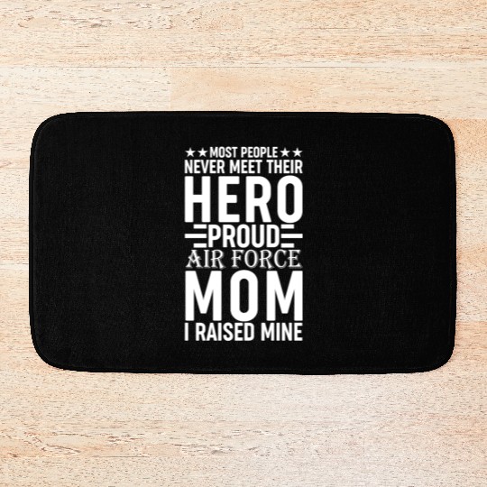 Most People Never Meet Their Hero Air Force Mom Bath Mats
