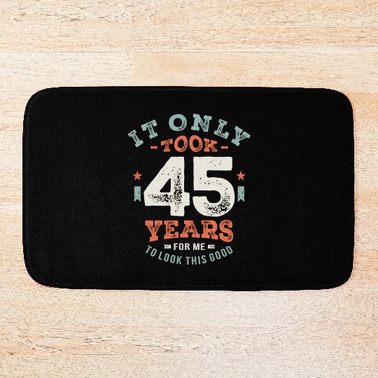 45 Birthday Funny 45 Years Old Bath Mats