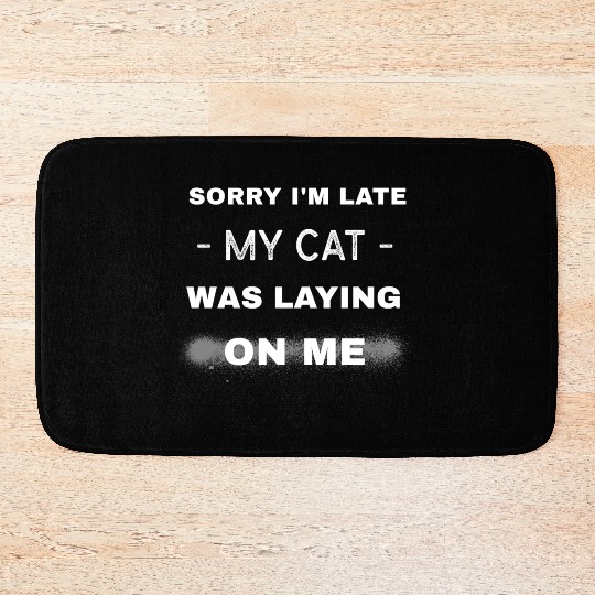 Sorry I'm late my cat was laying on me, Cat lover Bath Mats