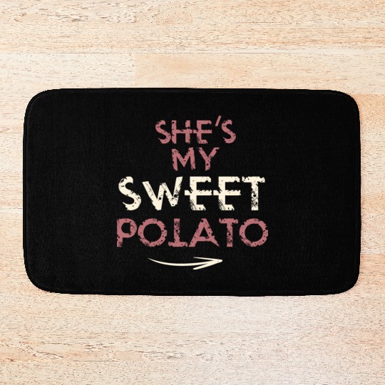 She´s my Sweet Potato - funny Bath Mats