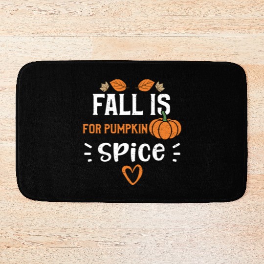 Fall Is For Pumpkin Spice Bath Mats