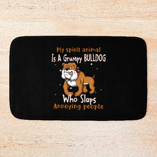 My Spirit Grumpy Bulldog Who Slaps Annoying People Bath Mats
