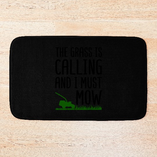 The Grass Is Calling and I Must Mow Bath Mats