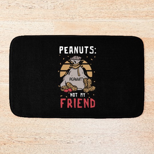 Peanuts Not My Friend Peanut Allergic Bath Mats