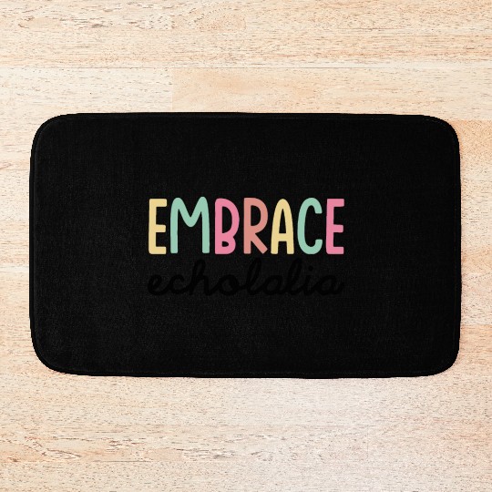 Embrace Echolalia Special Education Teacher Bath Mats