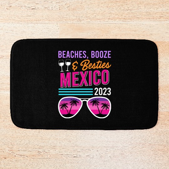 Beaches Booze Besties Mexico Vacation Spring Break Bath Mats