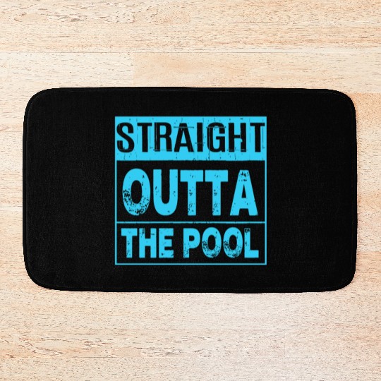 Straight Outta The Pool Sun and Water Summer Swim Bath Mats